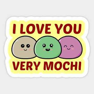 I Love You Very Mochi - Mochi Pun Sticker